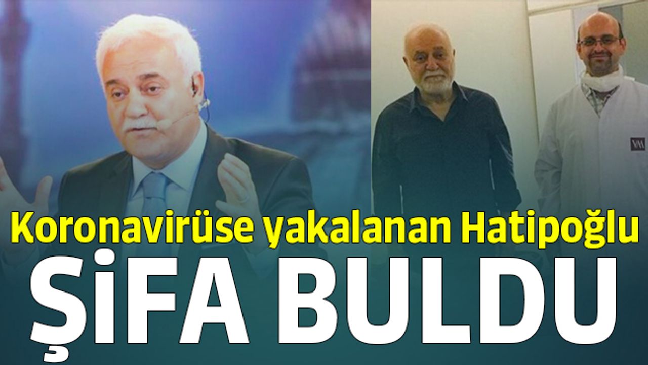 Koronavirüse yakalanan Nihat Hatipoğlu ŞİFA BULDU