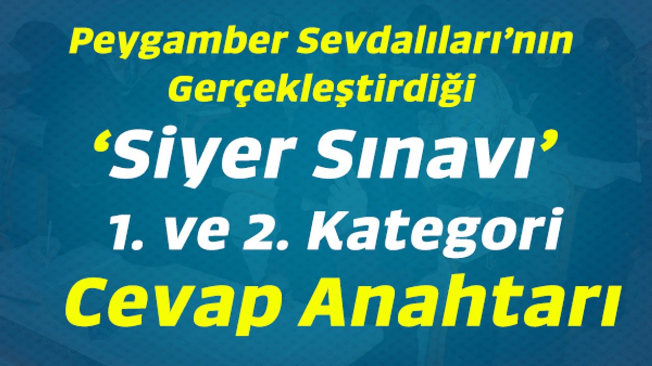 1. ve 2. kategori `Siyer Sınavı` cevap anahtarı