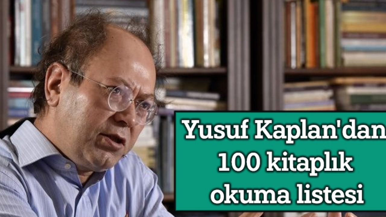 Yusuf Kaplan'dan 100 kitaplık okuma listesi