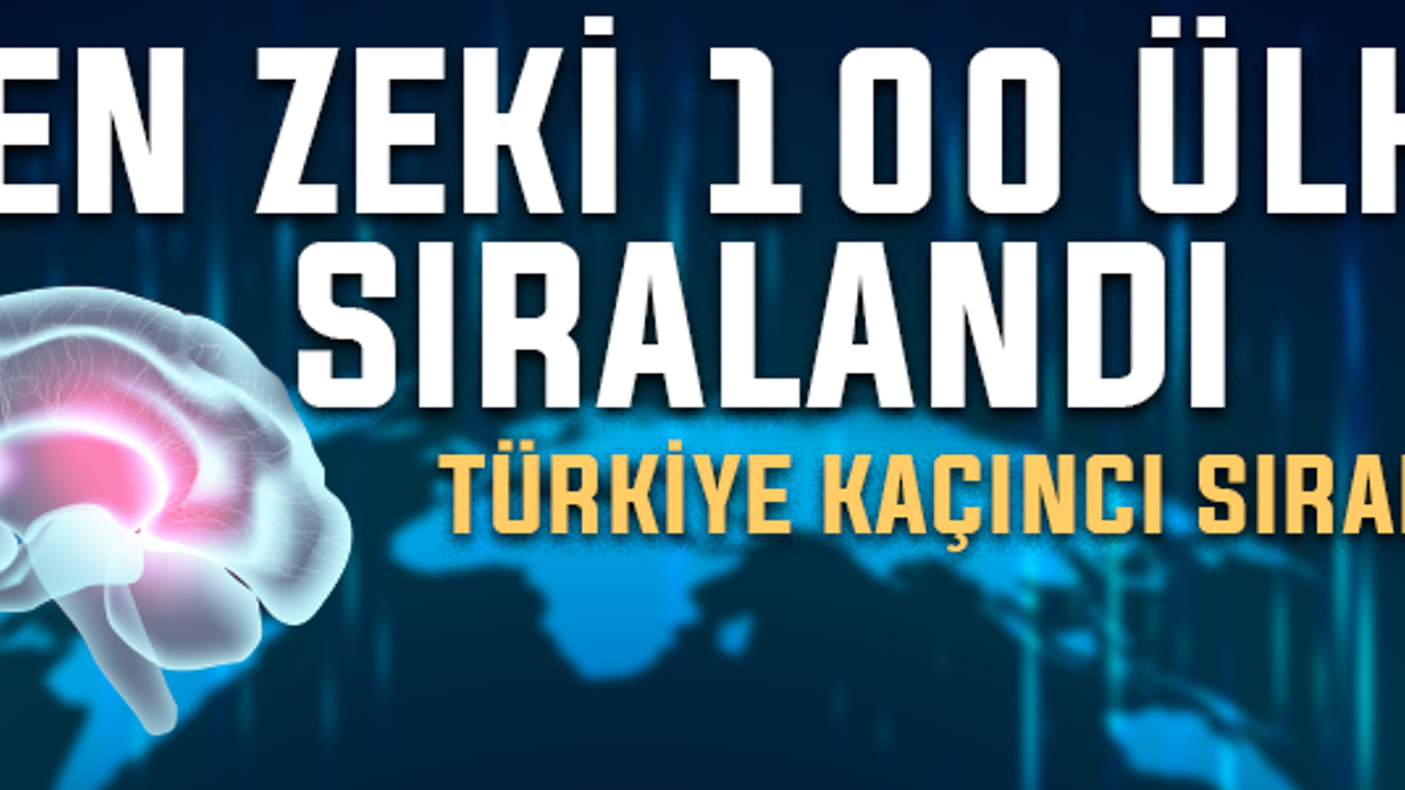 100 ülkenin zeka seviyesi listelendi!  Türkiye kaçıncı?