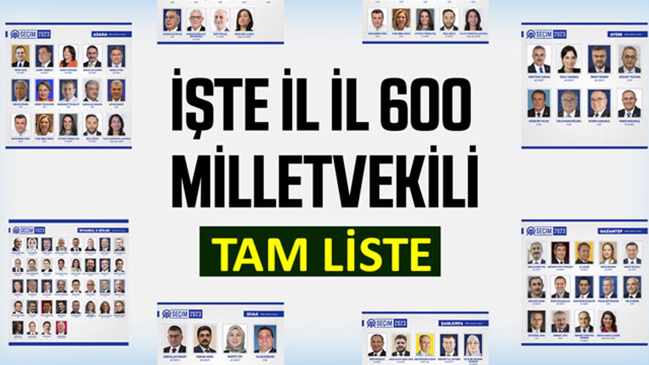 İşte İl il 600 milletvekilinin resimli tam listesi