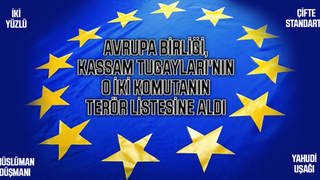 Avrupa birliği, Kassam Tugayları'nın o iki komutanını terör listesine ekledi