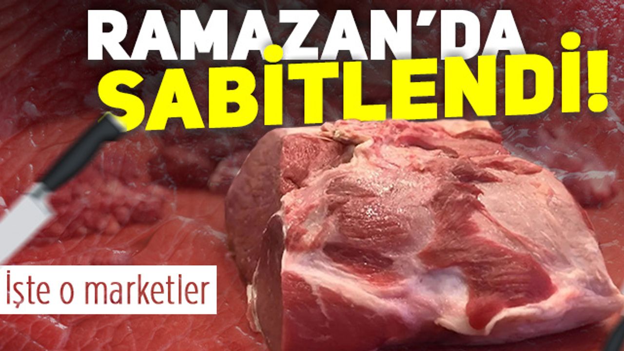 İsim isim et fiyatlarını sabitleyen zincir marketlerin listesi!
