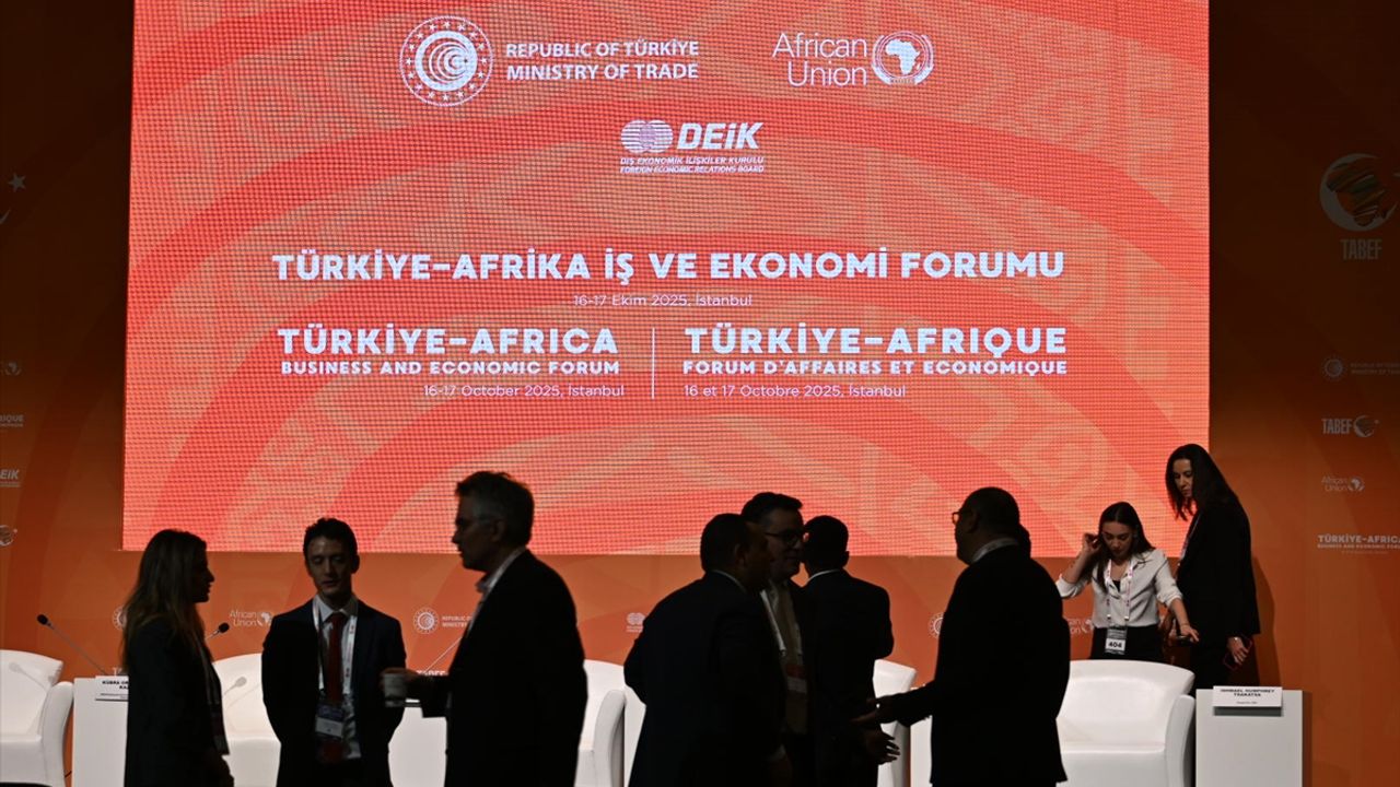 Türkiye-Afrika İş ve Ekonomi Forumu İstanbul'da başladı
