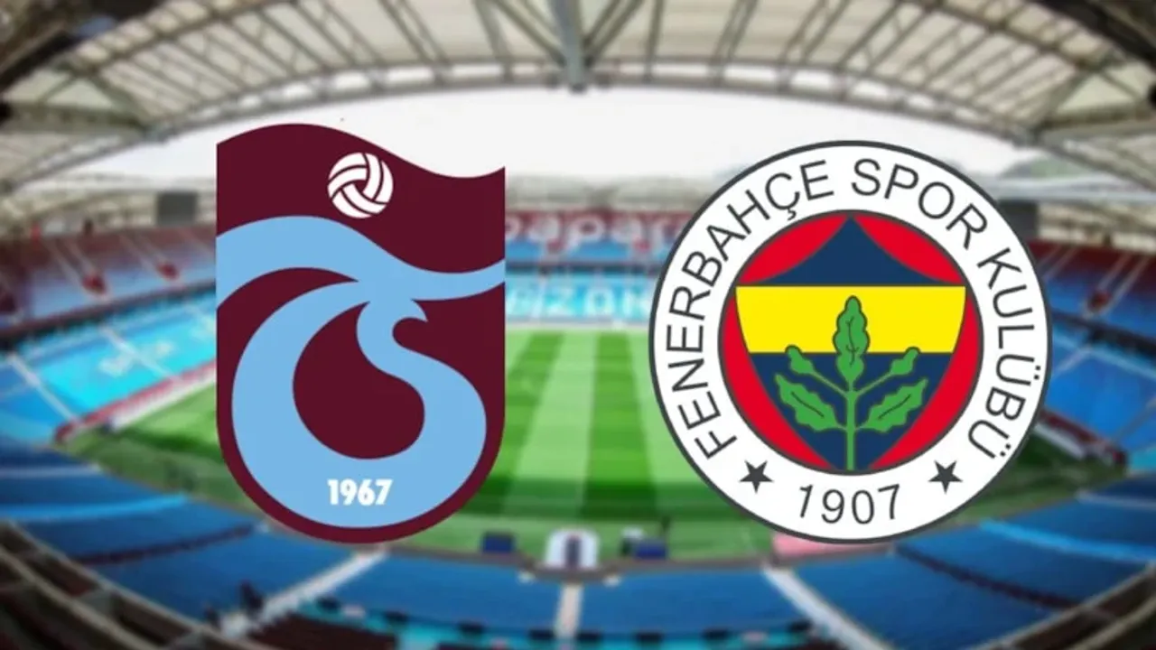 Trabzonspor - Fenerbahçe Maçı Ne Zaman, Saat Kaçta, Hangi Kanalda?