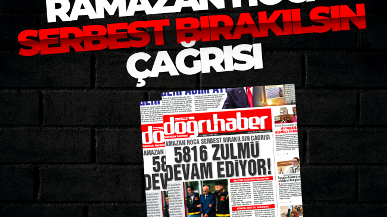 5816 ZULMÜ DEVAM EDİYOR:  RAMAZAN HOCA SERBEST BIRAKILSIN ÇAĞRISI