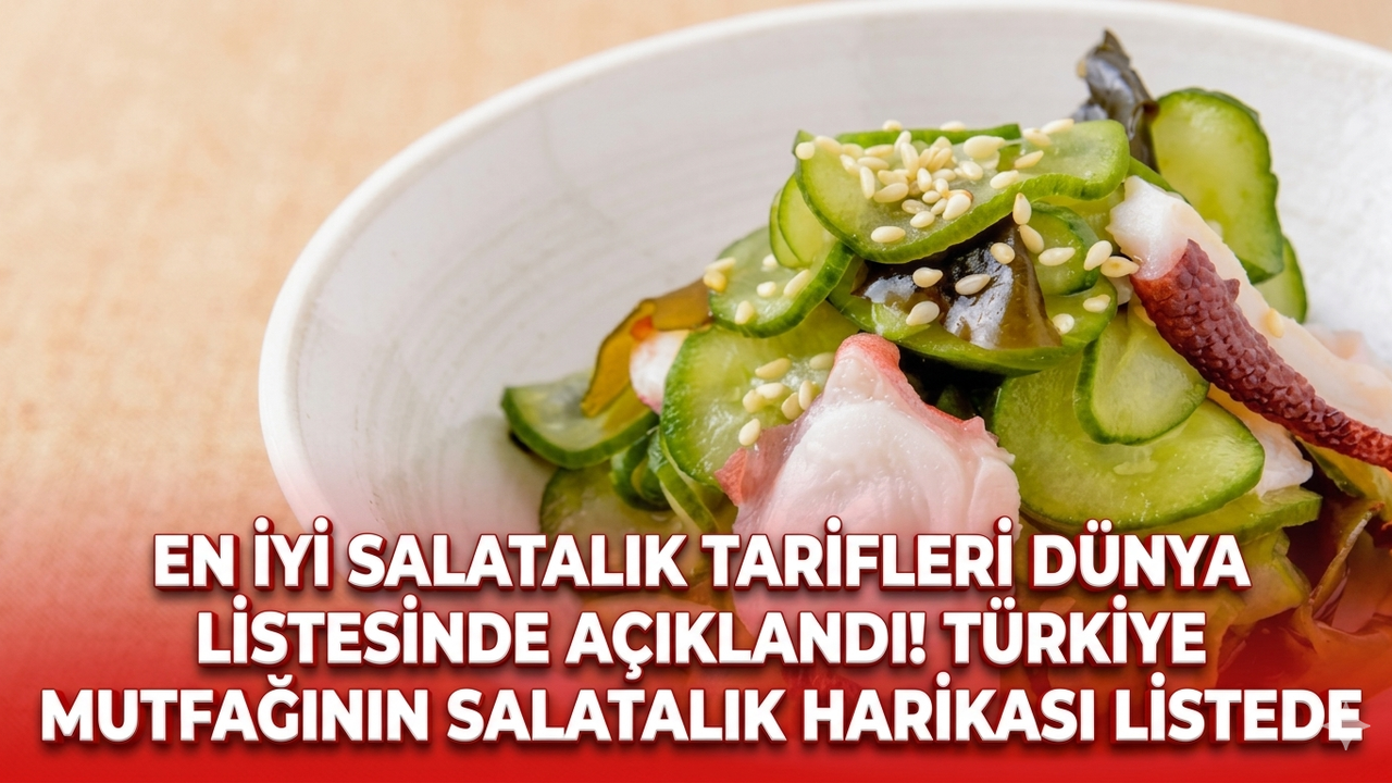 En iyi salatalık tarifleri dünya listesinde açıklandı! Türkiye mutfağının salatalık harikası listede