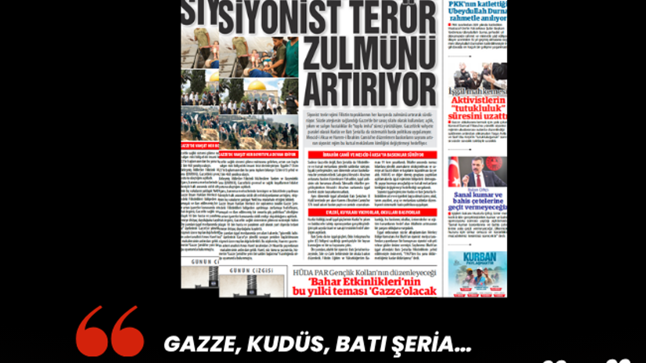Gazze, Kudüs, Batı Şeria…  SİYONİST TERÖR  ZULMÜNÜ ARTIRIYOR