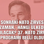 Bir sonraki NATO Zirvesi ne zaman, hangi ülkede yapılacak? 37. NATO zirvesi programı belli oldu