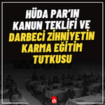 HÜDA PAR’ın Kanun Teklifi ve Darbeci zihniyetin Karma Eğitim tutkusu