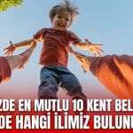 Ülkemizde en mutlu 10 kent belirlendi: Zirvede hangi ilimiz bulunuyor?