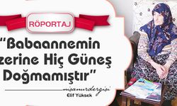 Babaannemin Üzerine Hiç Güneş Doğmamıştır"