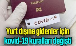 Yurt dışına gidenler için kovid-19 kuralları değişti