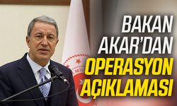 Bakan Akar'dan ''operasyon'' açıklaması