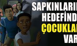 Sapkınların hedefinde çocuklar var!