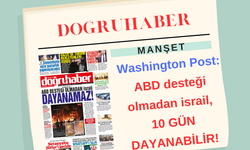 Washington Post:  ABD desteği olmadan israil, 10 GÜN DAYANABİLİR!