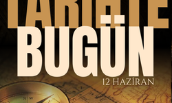 Tarihte Bugün: 12 Haziran