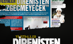 "FİLİSTİNLİLER  DİRENİŞTEN  VAZGEÇMEYECEK"