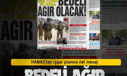 HAMAS’tan işgal planına net mesaj:  BEDELİ AĞIR OLACAK!