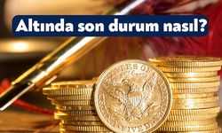 Altında Son Durum Nasıl? GRAM, ÇEYREK, YARIM ALTIN KAÇ TL?