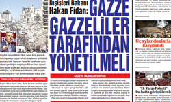 Dışişleri Bakan Hakan Fidan: Gazze, Gazzeliler Tarafından Yönetilmeli