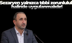 HÜDA PAR Milletvekili Demir: Sezaryen yalnızca tıbbi zorunluluk halinde uygulanmalıdır!