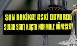 Son dakika! ASKİ duyurdu, sular saat kaçta normale dönecek? - 19 Aralık