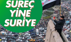 YENİ SÜREÇ YİNE SURİYE