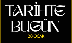 Tarihte Bugün: 28 Ocak