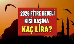 2026 fitre bedeli kişi başına kaç lira? Ramazan 2026 fitre bedeli 4 kişilik aile için ne kadar?