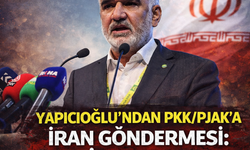 Yapıcıoğlu'ndan PKK/PJAK'a İran göndermesi: İnşallah akıllanmışlardır