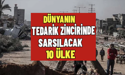 Dünyanın tedarik zincirinde sarsılacak 10 ülke
