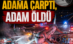 Uçak adama çarptı, adam öldü
