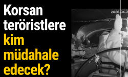 Korsan teröristlere kim müdahale edecek?