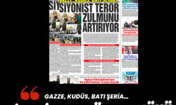 Gazze, Kudüs, Batı Şeria…  SİYONİST TERÖR  ZULMÜNÜ ARTIRIYOR