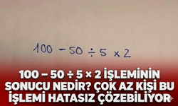 100 – 50 ÷ 5 × 2 işleminin sonucu nedir? Çok az kişi bu işlemi hatasız çözebiliyor