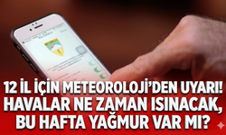 12 il için Meteoroloji'den uyarı! Havalar ne zaman ısınacak, bu hafta yağmur var mı?