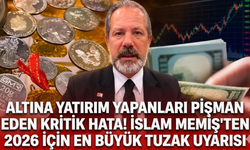 Altına yatırım yapanları pişman eden kritik hata! İslam Memiş'ten 2026 için en büyük tuzak uyarısı