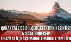 Çanakkale'de 8 ilçede elektrik kesintisi! 5 saat sürecek! 8 Haziran ilçe ilçe mahalle mahalle tam liste