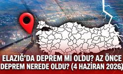 Elazığ'da deprem mi oldu? Az önce deprem nerede oldu? (4 Haziran2026)
