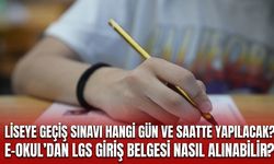 Liseye geçiş sınavı hangi gün ve saatte yapılacak? e-Okul’dan LGS giriş belgesi nasıl alınabilir?