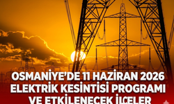 Osmaniye'de 11 Haziran 2026 Elektrik Kesintisi Programı ve Etkilenecek İlçeler