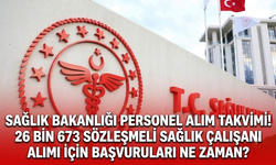Sağlık Bakanlığı personel alım takvimi! 26 bin 673 sözleşmeli sağlık çalışanı alımı için başvuruları ne zaman?