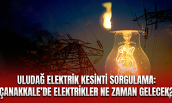Uludağ 9 Haziran elektrik kesinti sorgulama: Çanakkale'de elektrikler ne zaman gelecek?