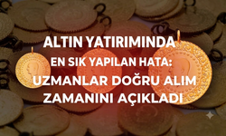 Altın yatırımında en sık yapılan hata: Uzmanlar doğru alım zamanını açıkladı