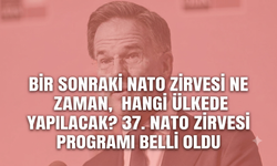 Bir sonraki NATO Zirvesi ne zaman, hangi ülkede yapılacak? 37. NATO zirvesi programı belli oldu