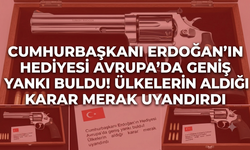 Cumhurbaşkanı Erdoğan’ın hediyesi Avrupa’da geniş yankı buldu! Ülkelerin aldığı karar merak uyandırdı