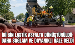 İki bin lastik asfalta dönüştürüldü: Daha sağlam ve dayanıklı hale geldi