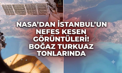NASA'dan İstanbul'un nefes kesen görüntüleri! Boğaz turkuaz tonlarında
