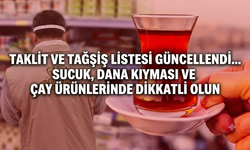 Taklit ve tağşiş listesi güncellendi... Sucuk, dana kıyması ve çay ürünlerinde dikkatli olun